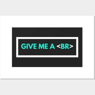 Give Me A Break HTML Coder Posters and Art